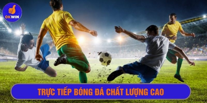 Chất lượng sắc nét, đường truyền mượt mà dù lượng truy cập lớn 