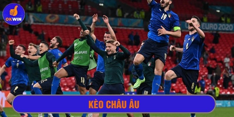 Kèo châu Âu đơn giản, dễ hiểu