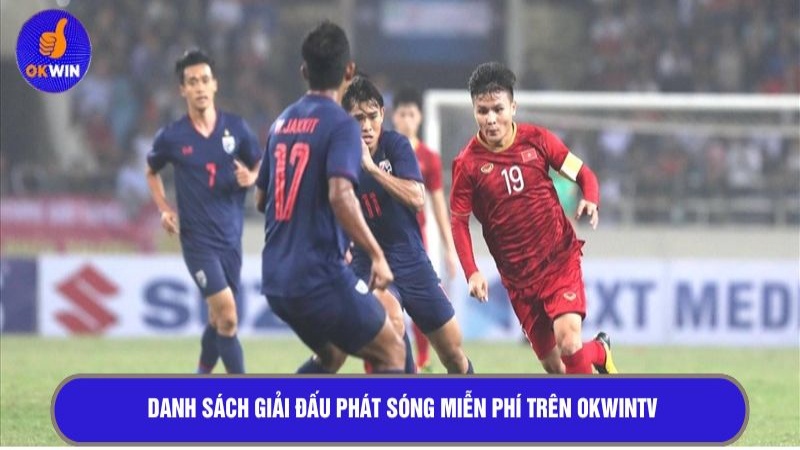 Danh sách giải đấu phát sóng miễn phí trên OKWINTV