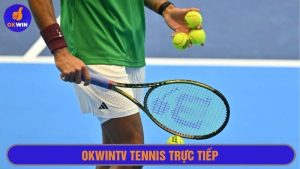 Okwintv tennis trực tiếp