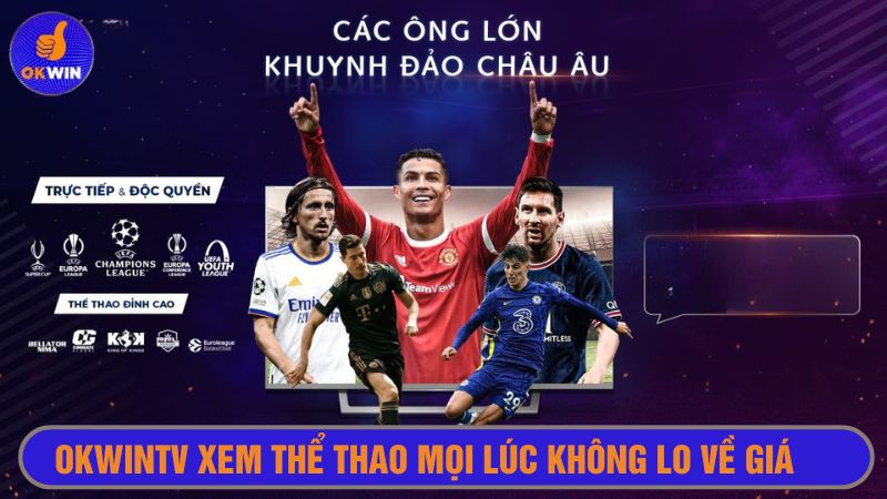 Okwintv xem thể thao mọi lúc, tự do trải nghiệm